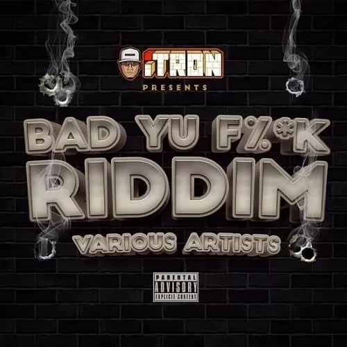 bad yu f%*k riddim - itron music