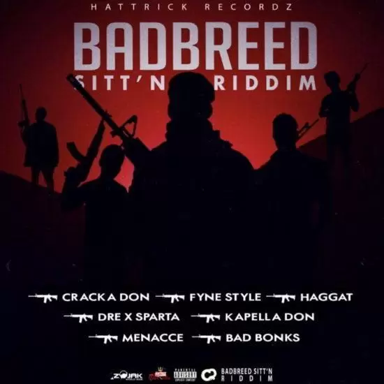 Badbreed Sittn Riddim – Hattrick Recordz 2019