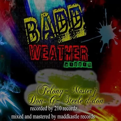 badd weather riddim - madd kastle records