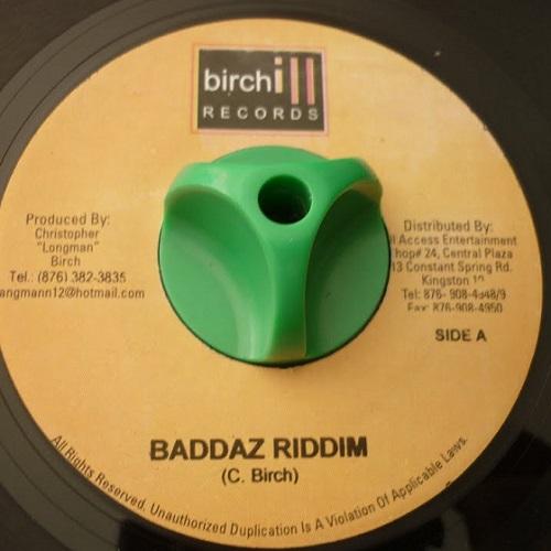 baddaz riddim - birchill records