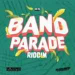 Band Parade Riddim – Added Rankin