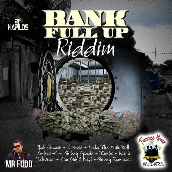Bank Full Up Riddim – Famouss Money Records Bank Full Up Riddim - Famouss Money Records