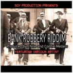 The Bank Robbery Riddim – Scy Productions