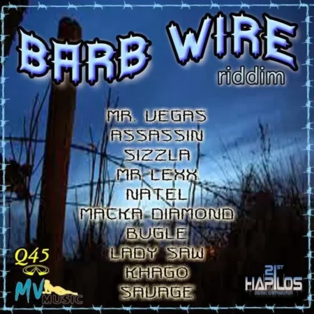 Barb Wire Riddim – Q45/Mv Music Barb Wire Riddim - Q45/mv Music