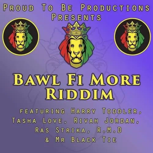 bawl fi more riddim - proud to be production