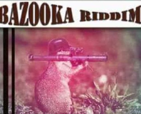 Bazooka Riddim
