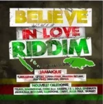Believe In Love Riddim – Kipdilink