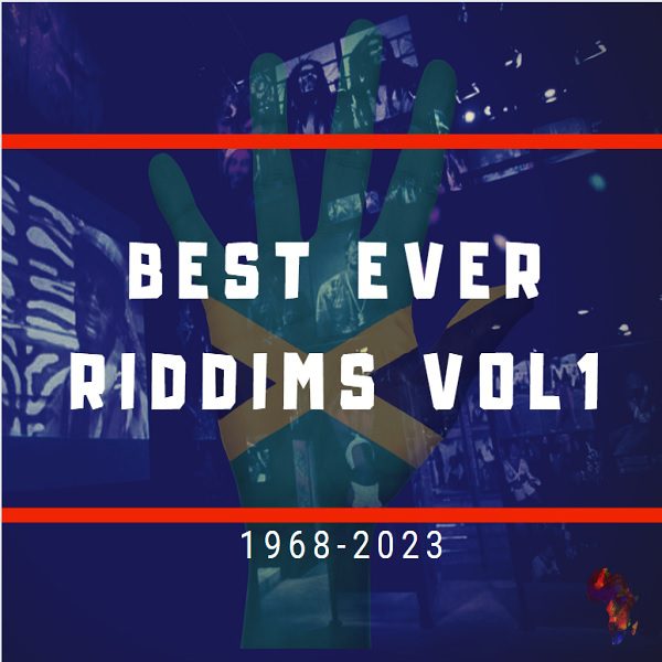 best-ever-reggae-dancehall-riddims-1968-2023