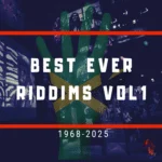 Best Dancehall and Reggae Riddims Collection 1968-2025