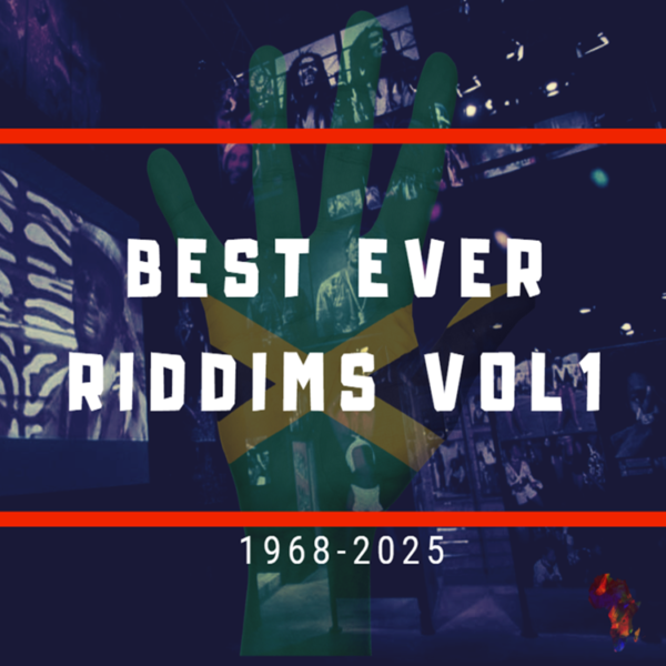 Best Dancehall and Reggae Riddims Collection 1968-2025 1968-2025 Best Dancehall Reggae Riddims Collection