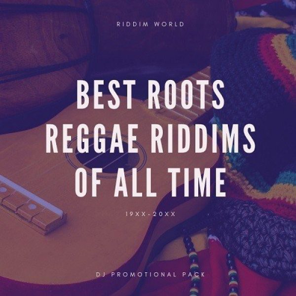 Best Top Roots Reggae Riddims Of All Time Riddim World