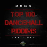 Top 100 Dancehall Riddims of 2024 – DJ Promo Pack