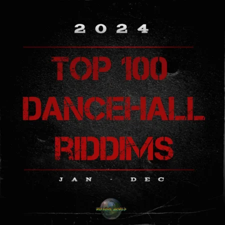 2024 Top 100 Dancehall Riddims - Dj Promo Pack