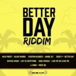 Better Day Riddim – Bass Inna Yuh Face Records