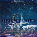Better Life Riddim (2023) – 1748113 Records DK