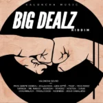 Big Dealz Riddim – Kaloncha Music