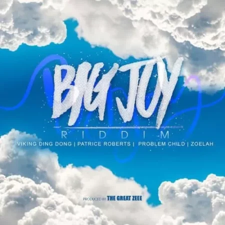 Big Joy Riddim – The Great Zee big joy riddim - the great zee