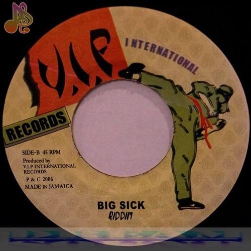 big sick riddim - v.i.p records
