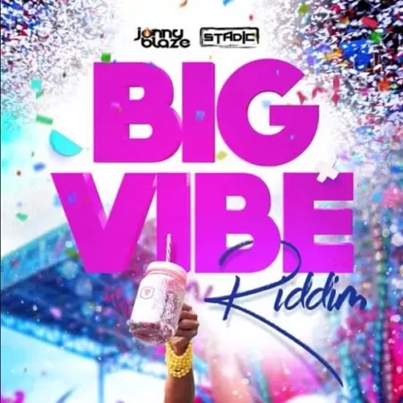 Big Vibe Riddim - Stadic And Jonny Blaze