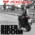 Biker Riddim – Monstapiece Entertainment