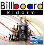 Billboard Riddim (2014) – Free Willy Records