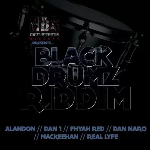 black drumz riddim - natural black soldierz records