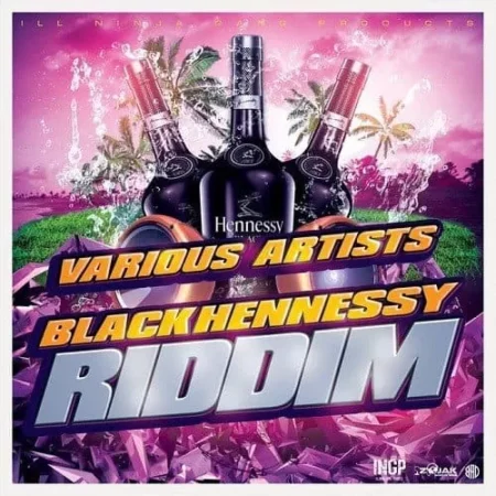Black Hennessy Riddim – Ill Ninja Gang Products Black Hennessy Riddim - Ill Ninja Gang Products