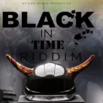 Black In Time Riddim – Mt Zion Studio