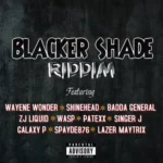 Blacker Shade Riddim – Real Squad Records