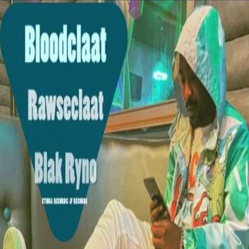 blak-ryno-bloodclaat-rawseclaaat-last-last-remix