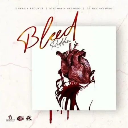 Bleed Riddim – Dynasty Records / Attomatic Records Bleed Riddim - Dynasty Records / Attomatic Records