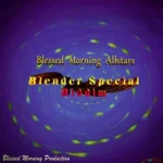 Blender Special Riddim (2017) – Blessed Morning Prods