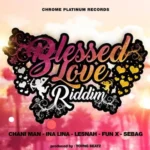 Blessed Love Riddim (2020) – Chrome Platinum Records