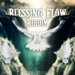Blessing Flow Riddim – Toby Boss Ent