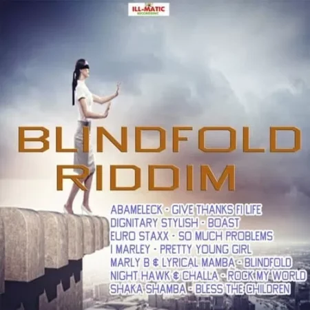Blindfold Riddim – Illmatic Records blindfold riddim - illmatic records