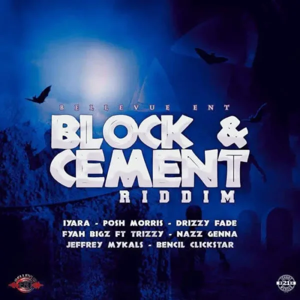 Block and Cement Riddim – Bellevue Entertainment Block And Cement Riddim - Bellevue Entertainment