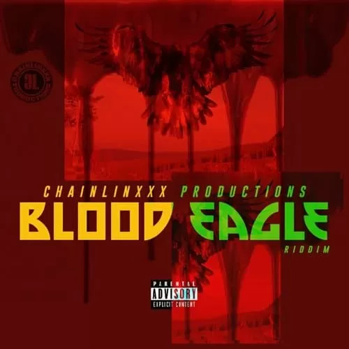 Blood Eagle Riddim – Chainlinxxx Productions blood eagle riddim - chainlinxxx productions