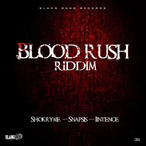 blood rush riddim - slang bang records