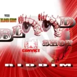 Blood Shot Riddim (2010) – Convict Records
