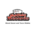 Blood Sweat And Tears Riddim – High Stakes Records
