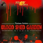 Bloodshed Garden Riddim – Fire Ball Records