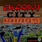 Bloody City Riddim (2016) – Victoryone Production