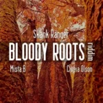 Bloody Roots Riddim – Skank Ranger