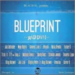Blueprint Riddim (2014) – Blackol Productions