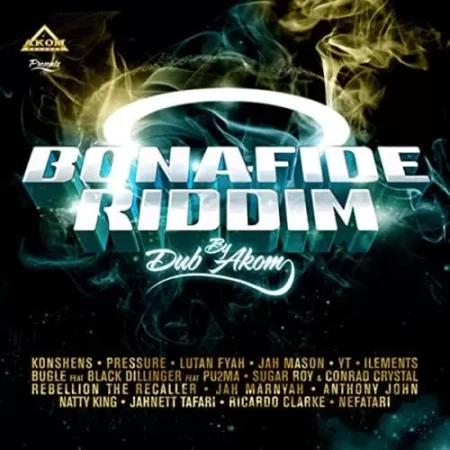 Bonafide Riddim – Dub Akom Records Bonafide Riddim - Dub Akom Records