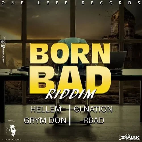 born bad riddim - one leff records