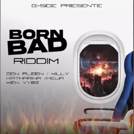 Born Bad Riddim - Ken Vybz Productions