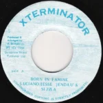Born In The Famine Riddim – Xterminator
