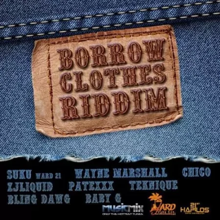 borrow clothes riddim - yard vybz entertaiment