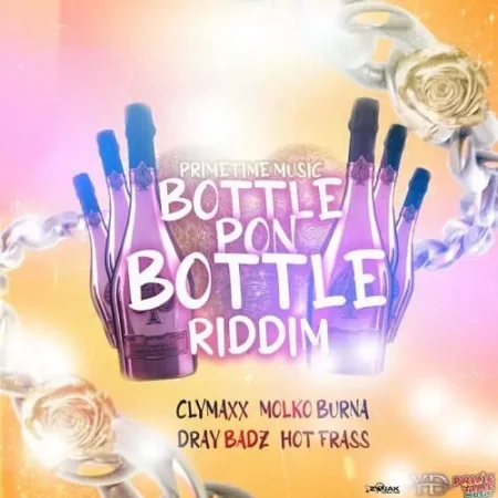 Bottle Pon Bottle Riddim – Primetime Music bottle pon bottle riddim - primetime music